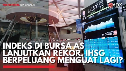Indeks di Bursa AS Lanjutkan Rekor, IHSG Berpeluang Menguat Lagi?