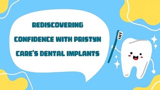 Rediscovering Confidence with Pristyn Care's Dental Implants