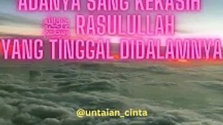 Di dalam surga bukanlah keindahan atau kenikmatan surga yg membuat aku tertarik akan tetapi karena adanya Sang Kekasih Rasulullah ﷺ