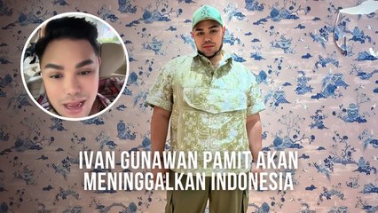 Ivan Gunawan Umumkan Akan Meninggalkan Indonesia