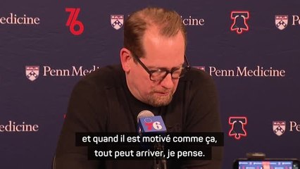 76ers - Nurse : "Quand Embiid est motivé comme ça, tout peut arriver"