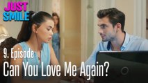 Can you love me again? - Just Smile Episode 9