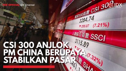 CSI 300 Anjlok, PM China Berupaya Stabilkan Pasar