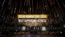 Oscar Nominations 2024: Best Supporting Actress