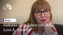 Autoras de palabra con Rosa, Lara A. Serodio