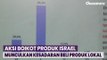 IHW Sebut Aksi Boikot Produk Israel Munculkan Kesadaran Beli Produk Lokal