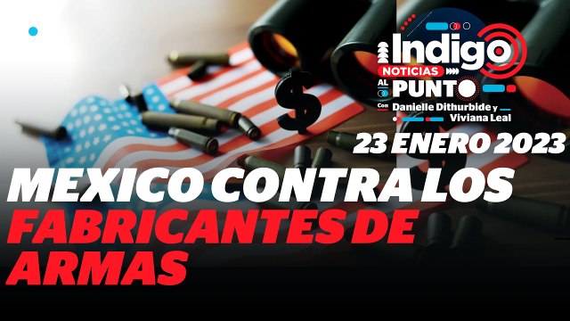 México gana demanda contra fabricantes de armas | Reporte Indigo