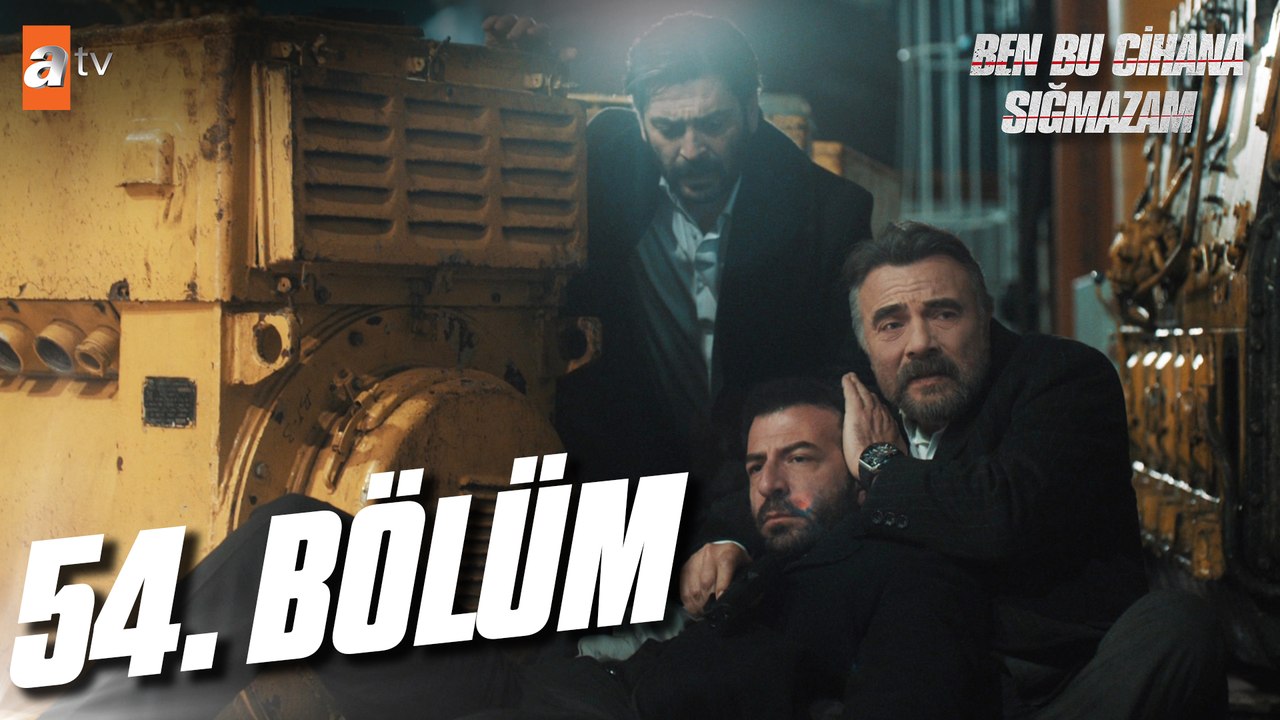 Ben Bu Cihana Sığmazam 54. Bölüm