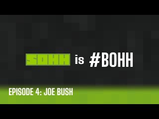 SOHH Is #BOHH featuring Joe Bush