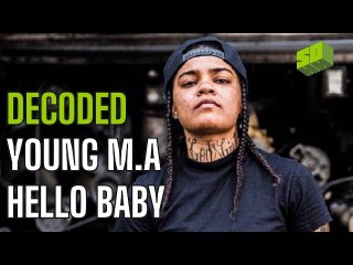 DECODED: Young M.A - Hello Baby featuring Fivio Foreign
