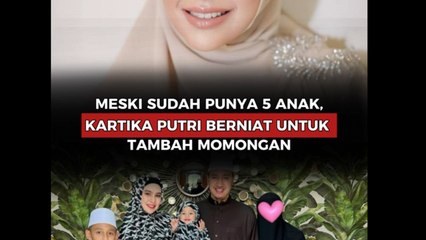 Meski Sudah Punya 5 Anak, Kartika Putri Berniat untuk Tambah Momongan