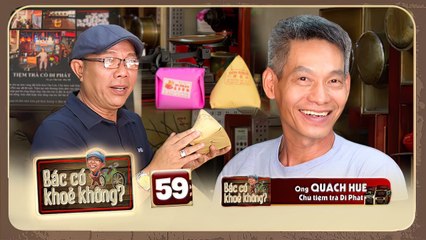 BÁC CÓ KHỎE KHÔNG 59 _ TIỆM TRÀ người HOA 70 NĂM của cụ bà HƠN 80 NĂM TUỔI vẫn khỏe mạnh.