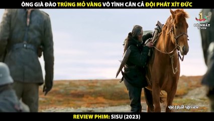 Ông Già Đào Trúng Mỏ Vàng Vô Tình Cân Cả Đội Phát Xít Đức - Review Phim Già Gân Báo Thù 2023_2