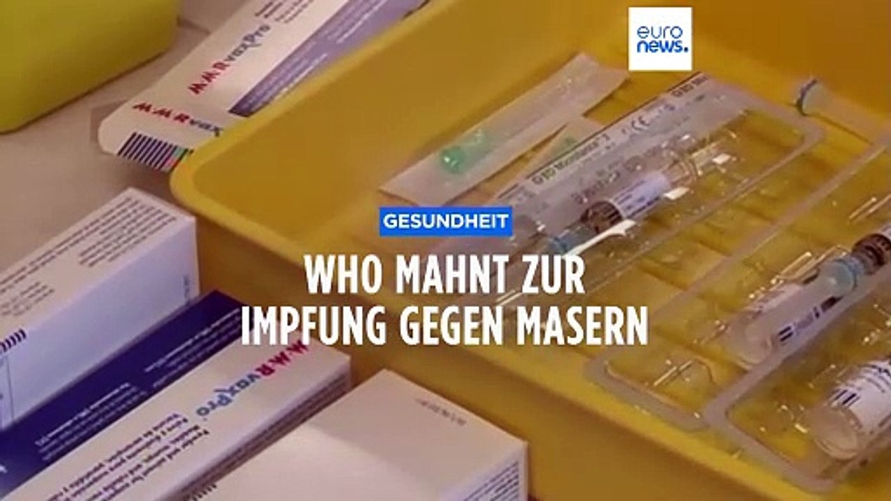 'Alarmierender Anstieg' - WHO mahnt zur Impfung gegen Masern
