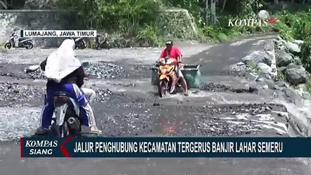 Sering Diterjang Banjir Lahar Semeru Jalur Penghubung Kecamatan di Lumajang Tergerus