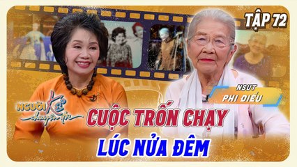 NSƯT Phi Điểu kể chuyện nửa đêm cả gia đình chạy trốn trên thuyền sang Campuchia _ NKCĐ #72