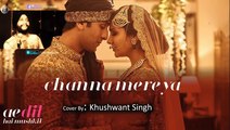 Channa Mereya - Cover Version | AeDil Hai Mushkil | Karan Johar | Ranbir | Anushka | Pritam | Arijit