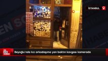 İstanbul'da kız arkadaşıma yan baktın kavgası