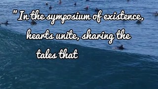 Share the Tales, Unite the Hearts: A Symposium of Existence