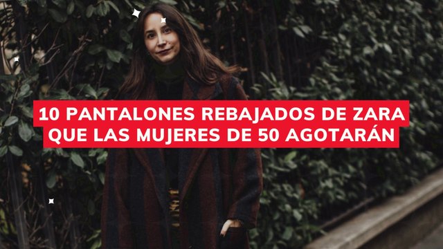 10 pantalones rebajados de Zara que las mujeres de 50 agotarán porque son cómodos pero más elegantes
