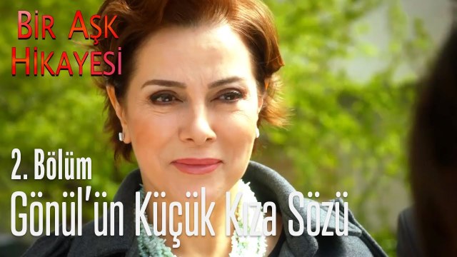 Gönül küçük kıza söz verdi - Bir Aşk Hikayesi