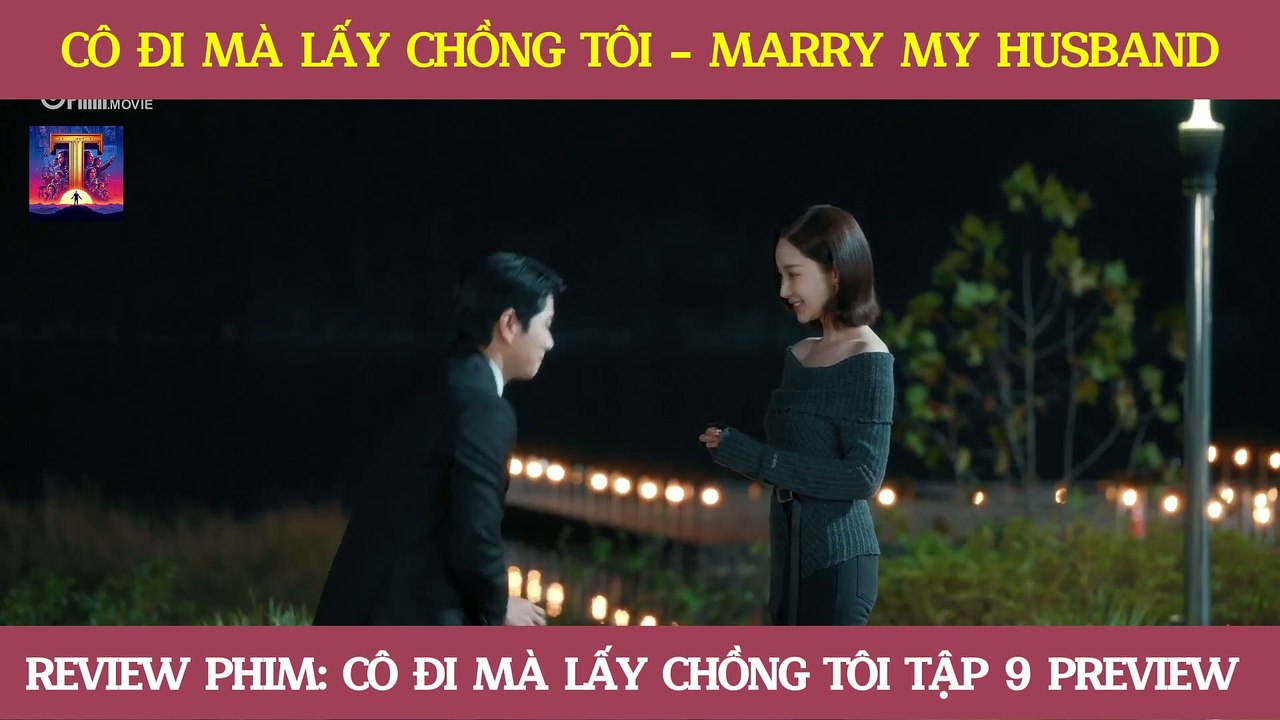 Review Phim Cô Đi Mà Lấy Chồng Tôi Tập 9 PREVIEW - Phim Marry My Husband TẬP 9 PREVIEW