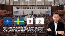 KURAN YAKAN İSVEÇ AKP VE MHP OYLARIYLA NATO’YA GİRDİ! ABD İSTEDİ TÜRKİYE SEVE SEVE ONAYLANDI!