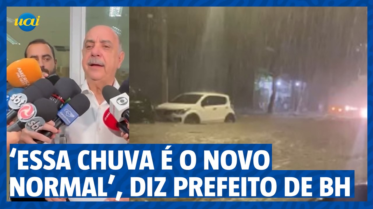 ‘Essa chuva é o novo normal’, diz prefeito de BH