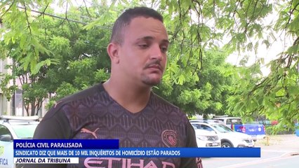 Sindicato diz que mais de 10 mil inquéritos de homicídio estão parados