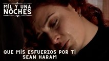 Que mis esfuerzos por ti sean haram | Las Mil y Una Noches - Episodio 46