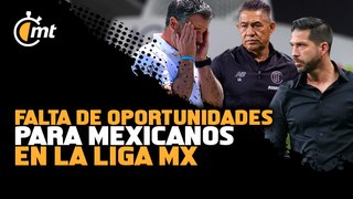 ¿Por qué la Liga MX da menos oportunidades a entrenadores mexicanos?