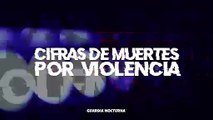 Cifras de muertes por violencia en Jalisco