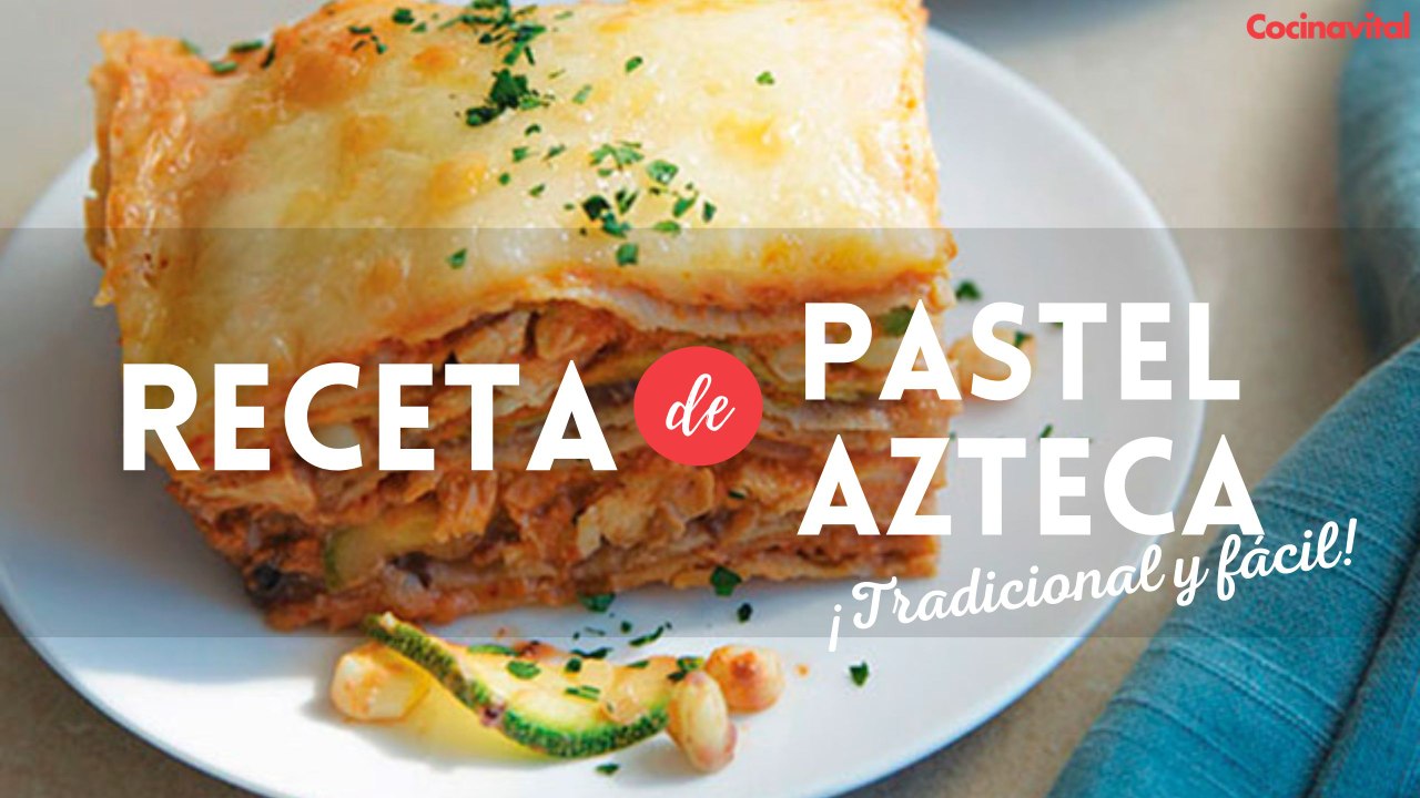 Receta de PASTEL AZTECA, es fácil, rendidora y tradicional - Vídeo ...