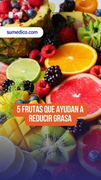 5 frutas que ayudan a reducir grasa