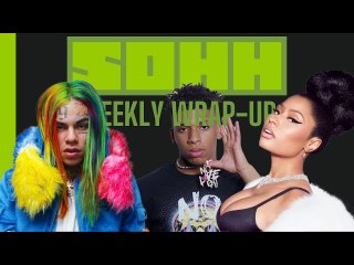 The Wrap Up: NLE Choppa Can Save The Planet, Nicki Minaj Fall Flat, 6ix9ine Puts Trolling Over Music
