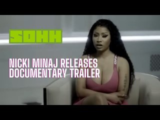Nicki Minaj Releases Documentary Trailer