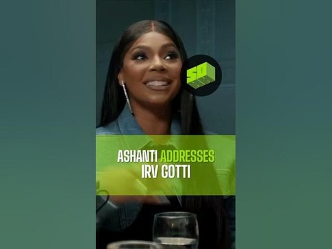 Ashanti Addresses Irv Gotti