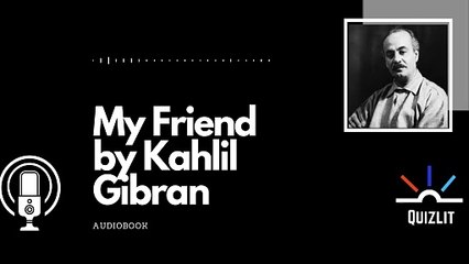 My Friend by Kahlil Gibran Audiobook