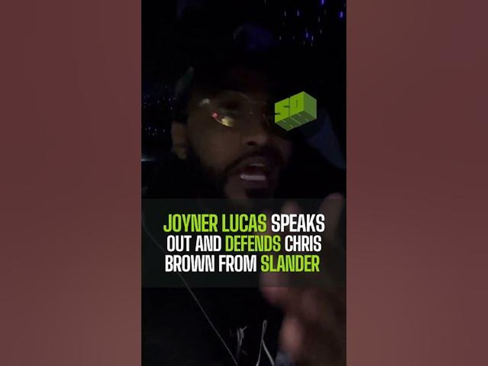 Joyner Lucas Speaks Out And Defends Chris Brown From Slander