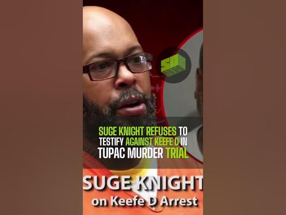Suge Knight Refuses To Testify Against Keefe D In Tupac Murder Trial