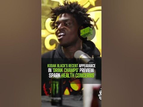 Kodak Black's Recent Appearance In 'Drink Champs' Preview Spark Health Concerns