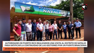 Autoridades de Puerto Rico realizaron una visita oficial al distrito de Natalio para ratificar la continuidad de las gestiones por un puente binacional