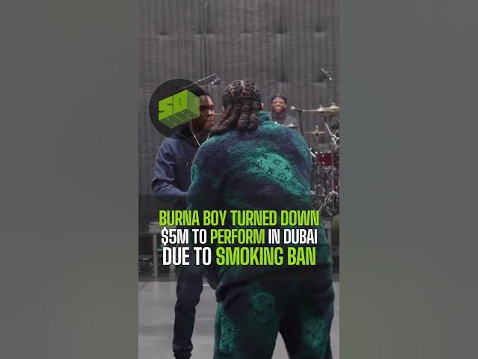 Burna Boy Turned Down $5M To Perform in Dubai Due To Smoking Ban