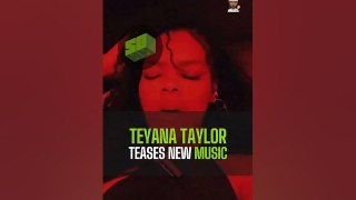 Teyana Taylor Teases New Music