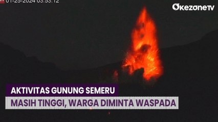 Gunung Semeru Semburkan Lava Pijar, Warga Diminta Selalu Waspada