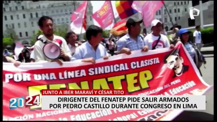 Dirigente del Fenatep pide salir “armados” por Pedro Castillo durante Congreso en Lima