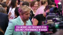 Eva Mendes defends Ryan Gosling's Barbie performance