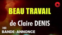 Beau travail de Claire Denis avec Denis Lavant, Michel Subor, Grégoire Colin : bande-annonce [HD] | 3 mai 2000 en salle