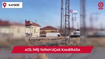 Kayseri'de acil iniş yapan uçak kamerada