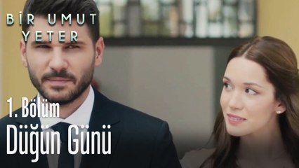 Düğün günü - Bir Umut Yeter 1  Bölüm